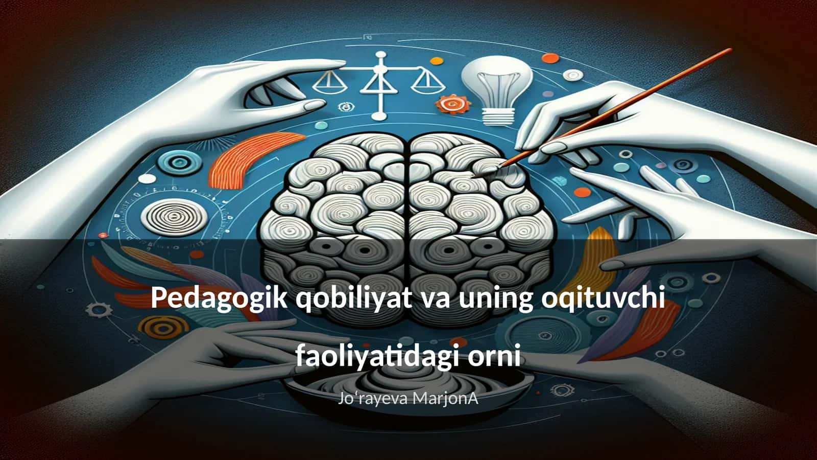 Pedagogik qobiliyat va uning oqituvchi faoliyatidagi orni 1