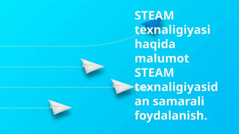 STEAM texnaligiyasi haqida malumot 1