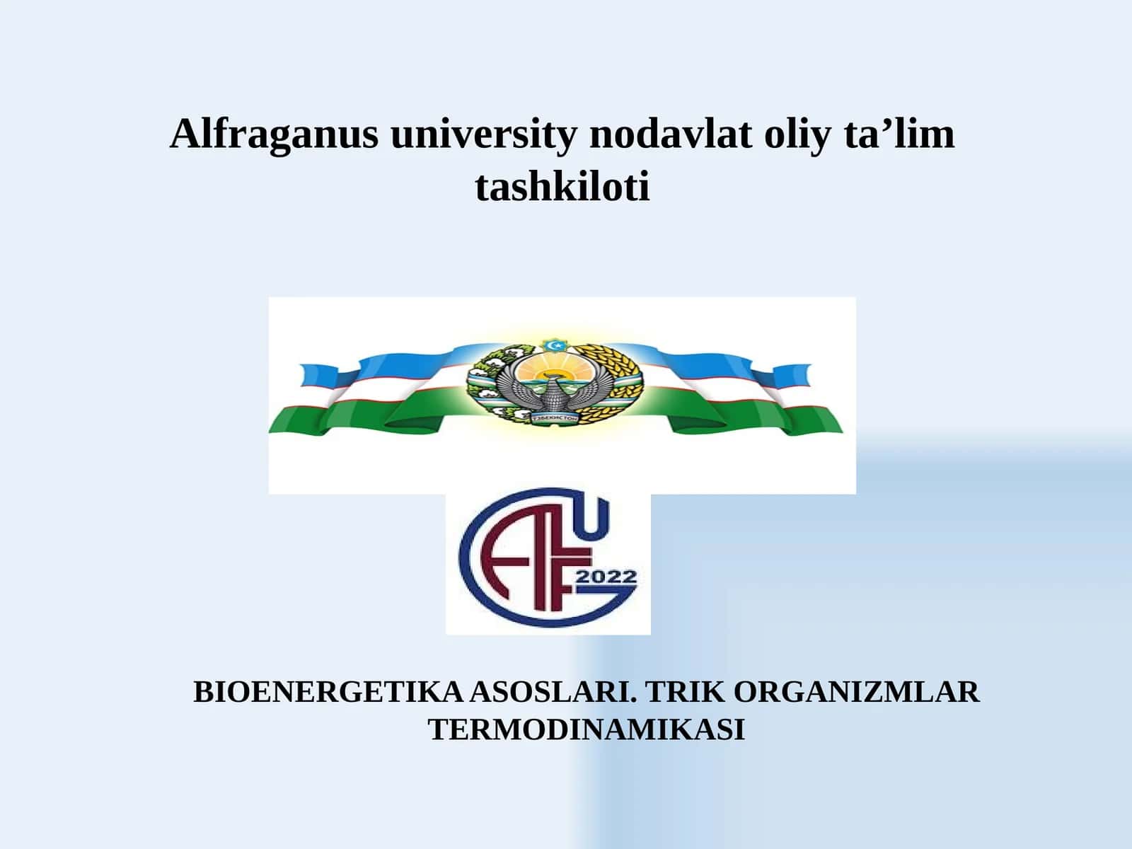 BIOENERGETIKA ASOSLARI. TRIK ORGANIZMLAR TERMODINAMIKASI 1