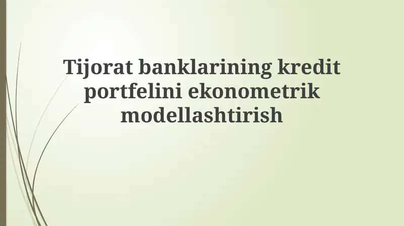 Tijoratbanklarining kreditportfeliniekonometrikmodellashtirish 1