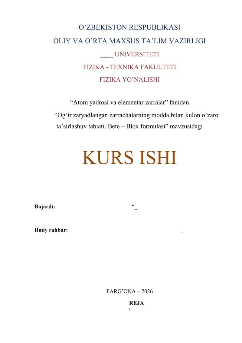 Og’ir zaryadlangan zarrachalarning modda bilan kulon o’zaro ta’sirlashuv tabiati.Bete–Blox formulasi 1