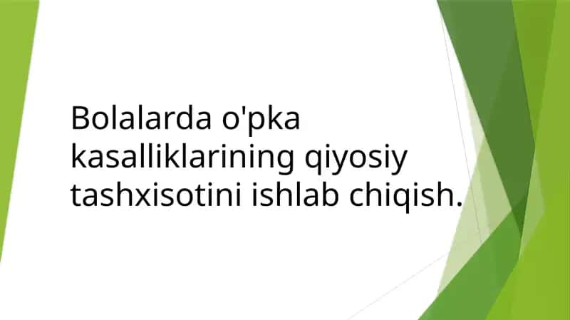 Bolalarda o'pka kasalliklarining qiyosiy tashxisotini ishlab chiqish. 1