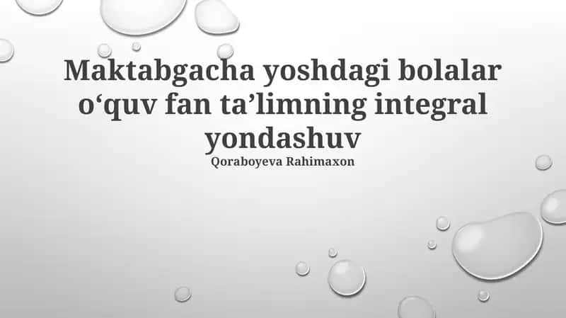 Maktabgacha yoshdagi bolalar oʻquv fan taʼlimning integral yondashuv 1