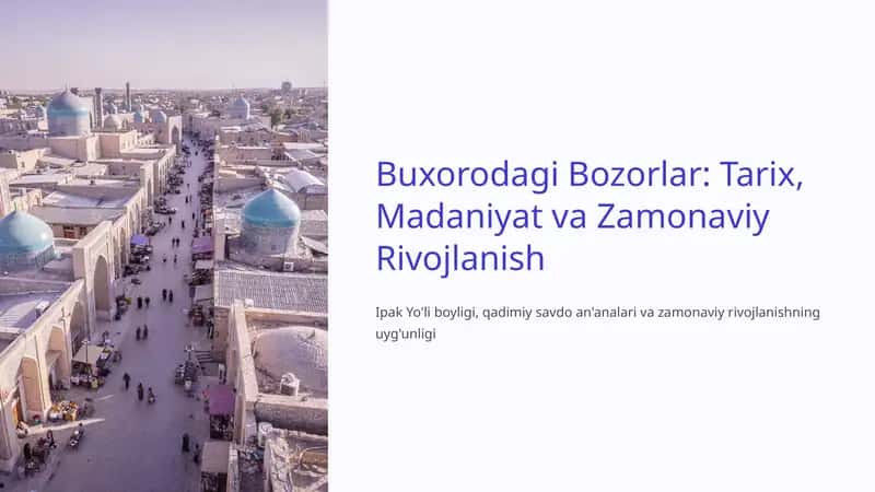 Buxorodagi Bozorlar: Tarix, Madaniyat va Zamonaviy Rivojlanish 1