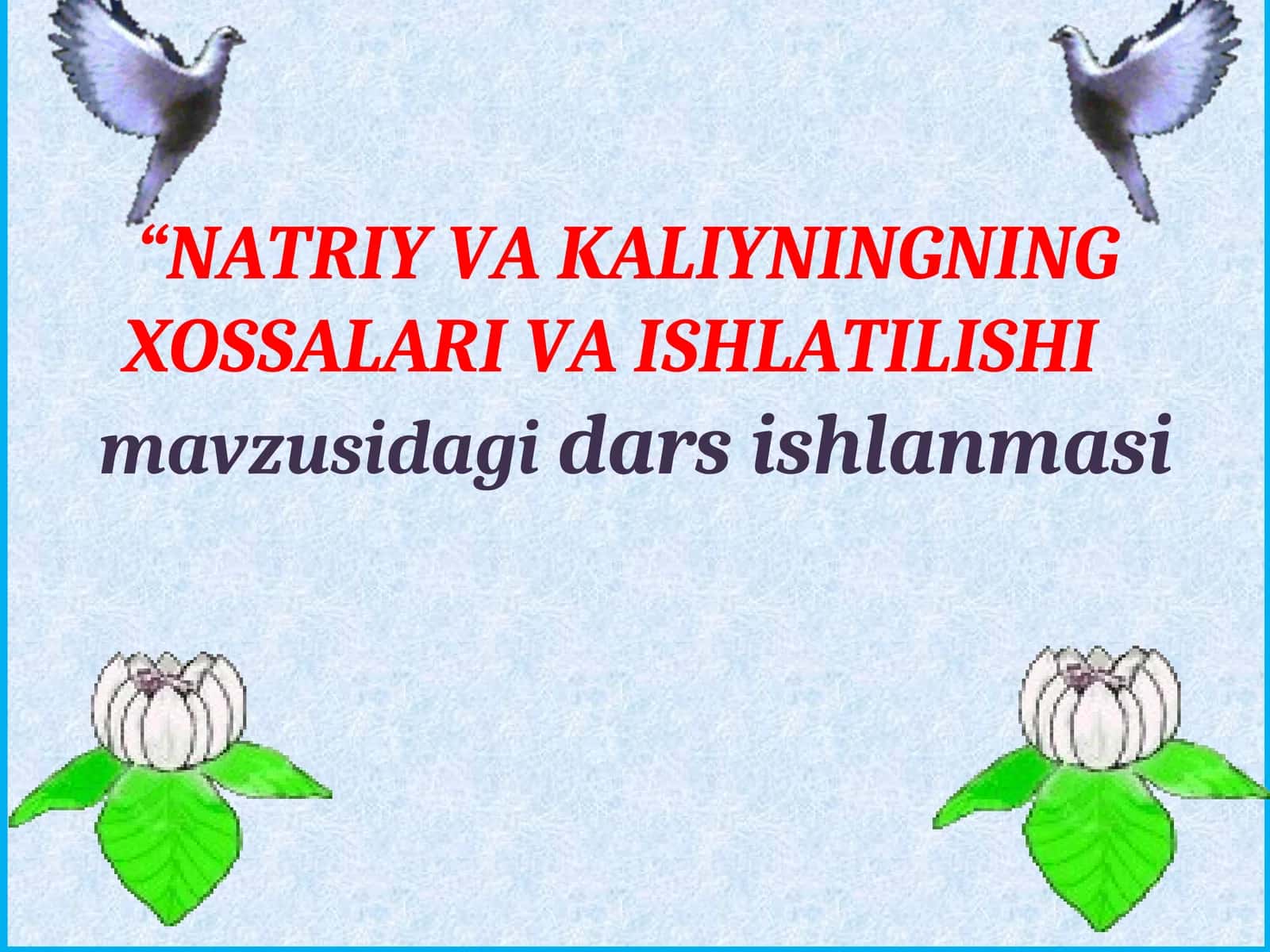 Natriy va Kaliyning xossalari va ishlatilishi 1