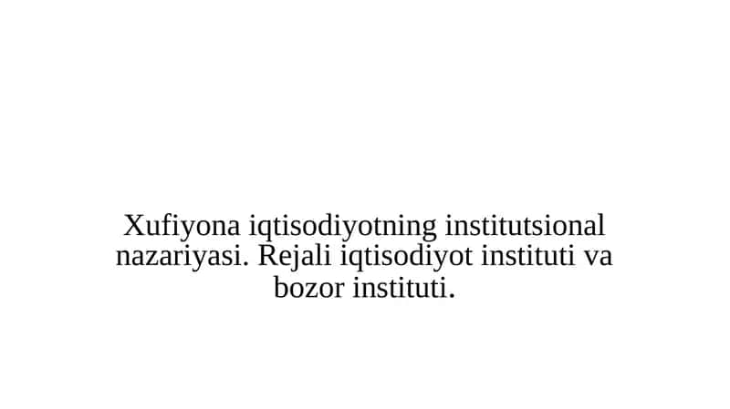 Xufiyona iqtisodiyotning institutsional nazariyasi. Rejali iqtisodiyot instituti va bozor instituti 1