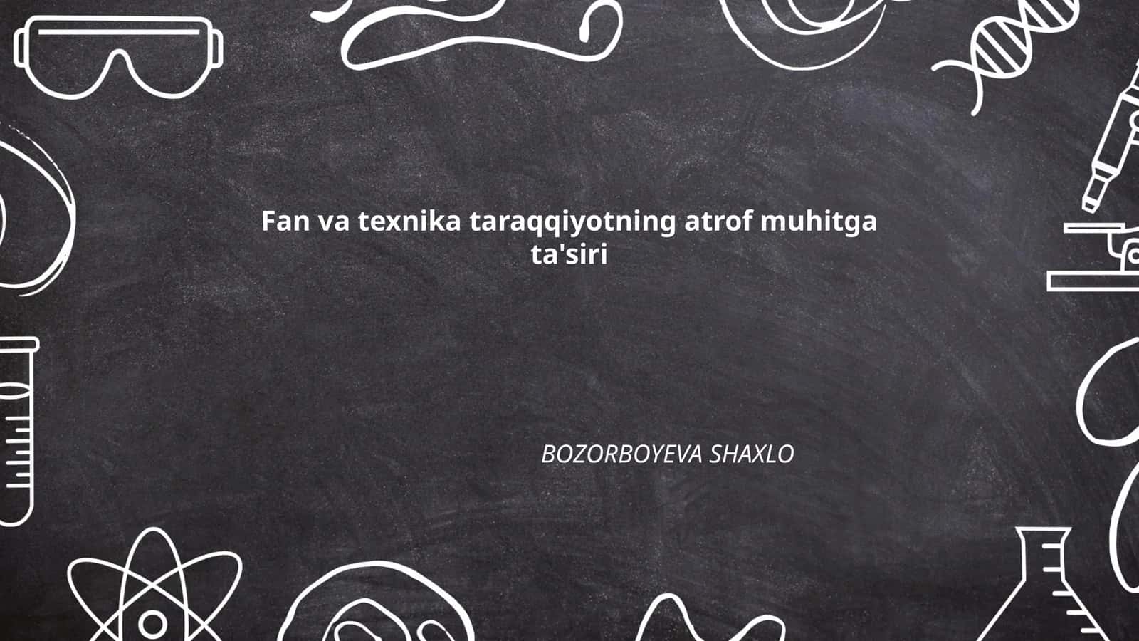 Atrof-muhitga texnologik taraqqiyotning ijobiy ta'siri 1
