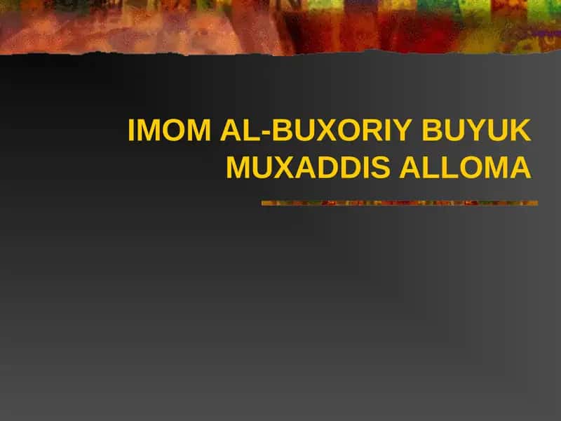 IMOM AL-BUXORIY BUYUK MUXADDIS ALLOMA 1