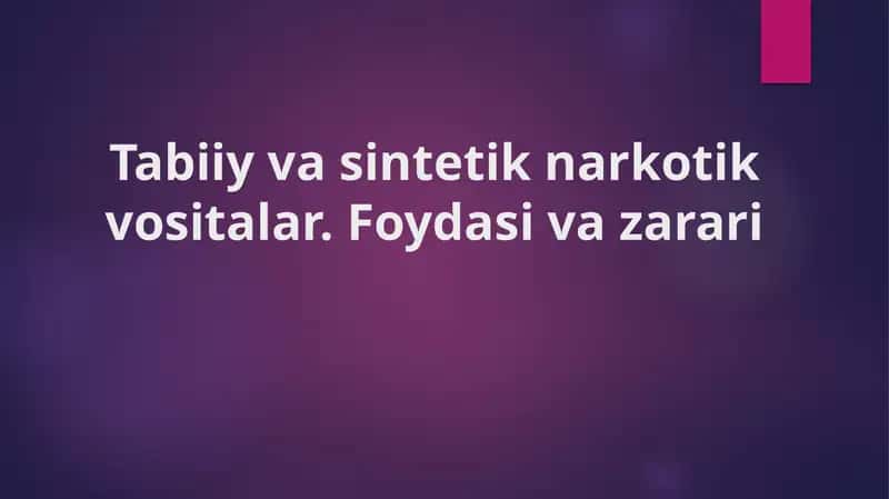 Tabiiy va sintetik narkotik vositalar. Foydasi va zarari 1