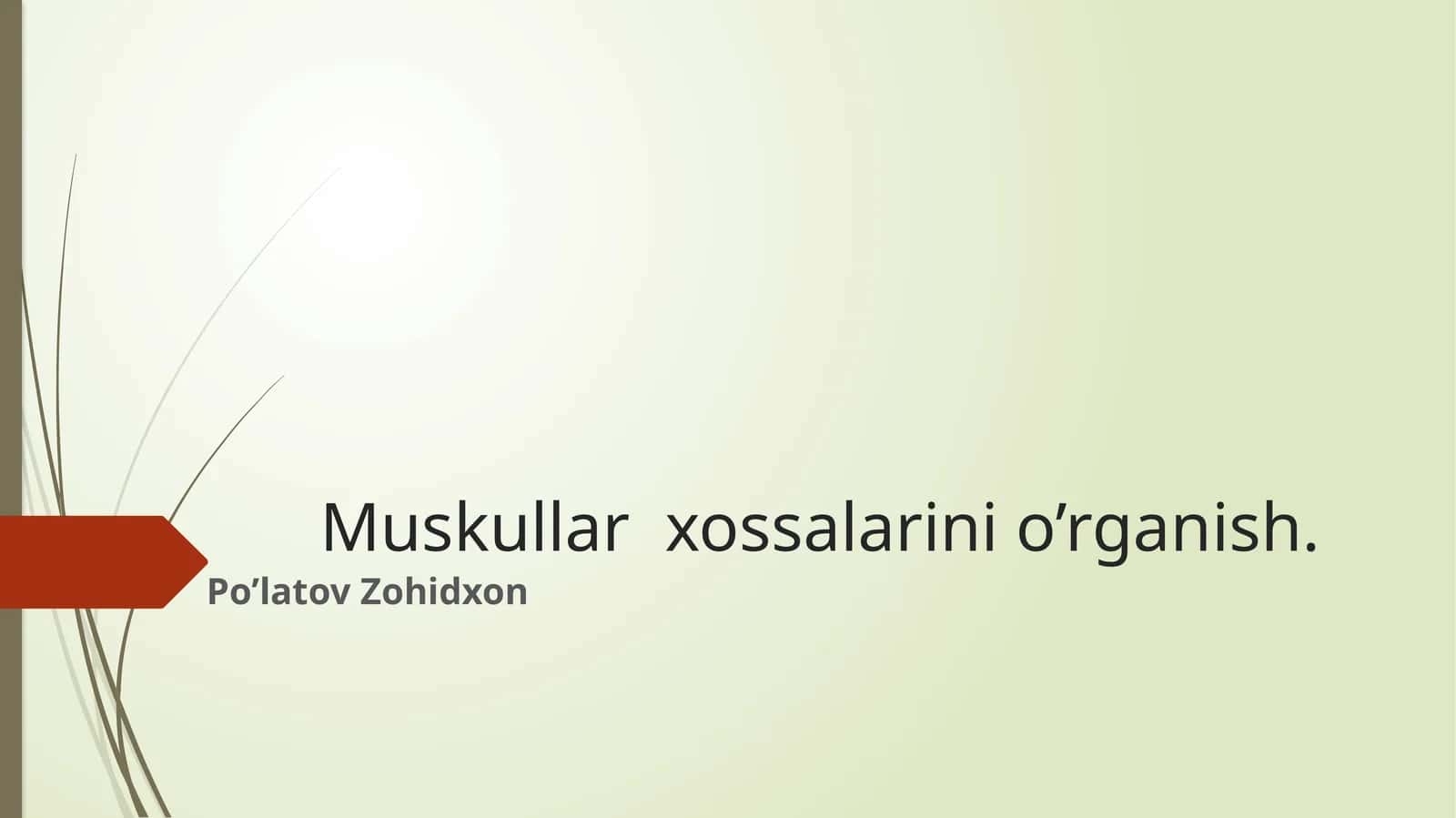 Muskullar  xossalarini o’rganish. 1