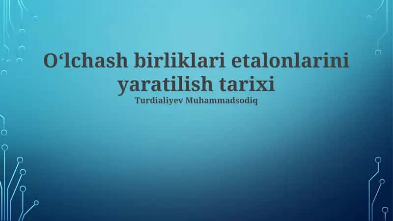 Oʻlchash birliklari etalonlarini yaratilish tarixi 1
