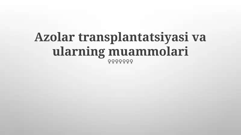Azolar transplantatsiyasi va ularning muammolari 1