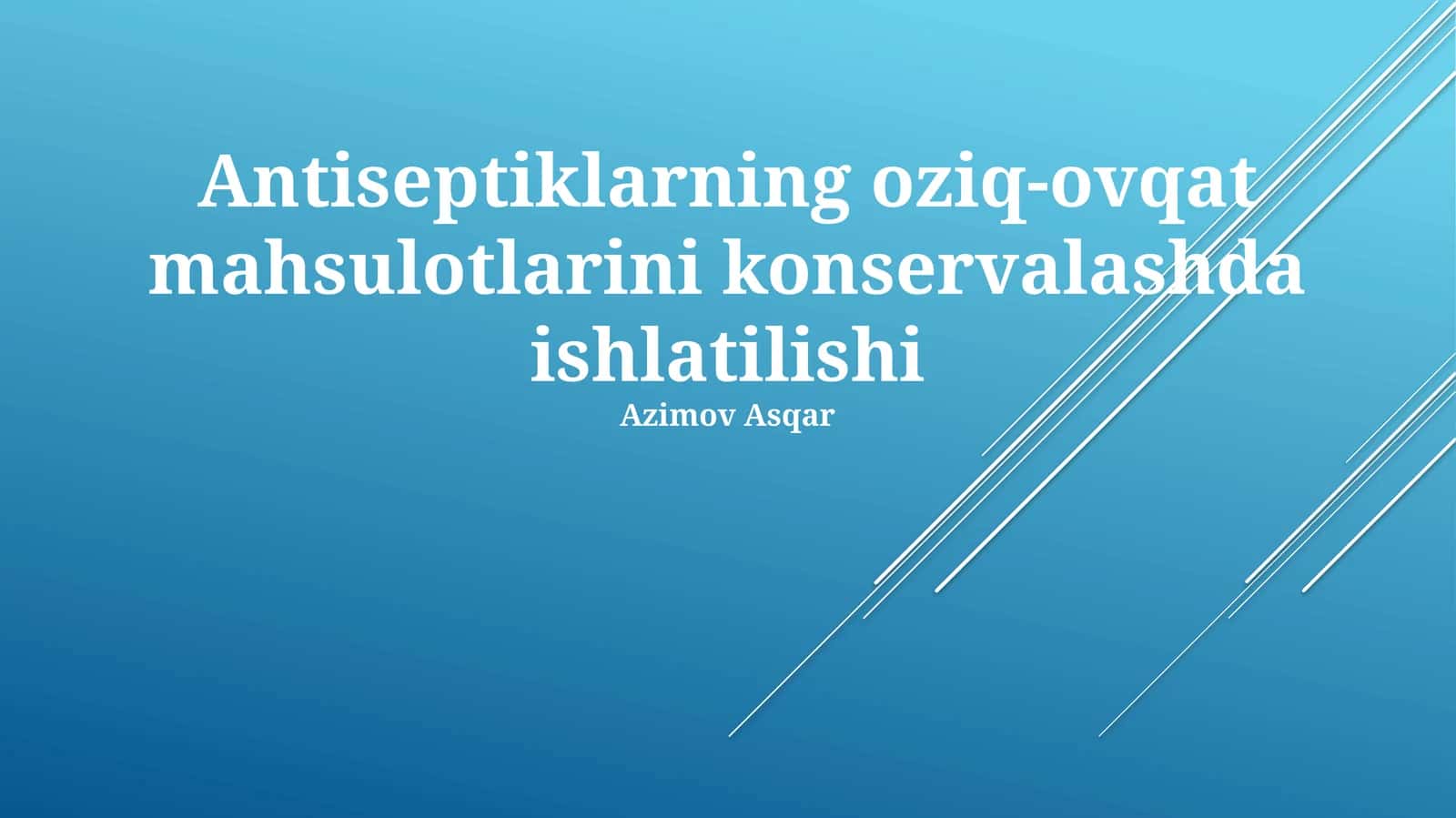 Antiseptiklarning oziq-ovqat mahsulotlarini konservalashda ishlatilishi 1