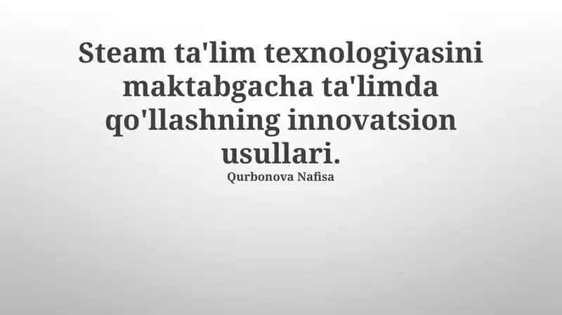 Steam ta'lim texnologiyasini maktabgacha ta'limda qo'llashning innovatsion usullari 1