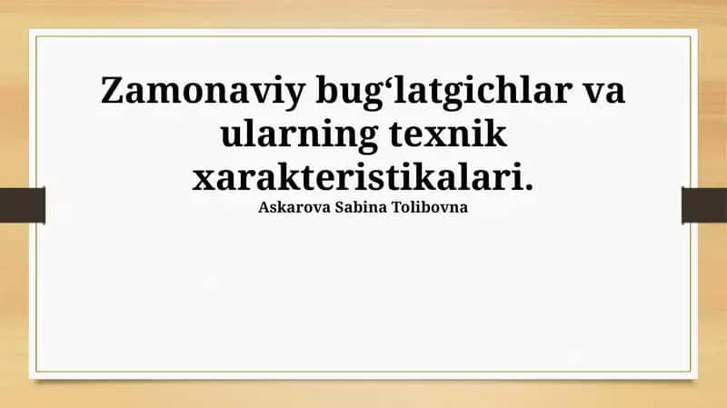 Zamonaviy bug'latgichlar va ularning texnik xarakteristikalari 1