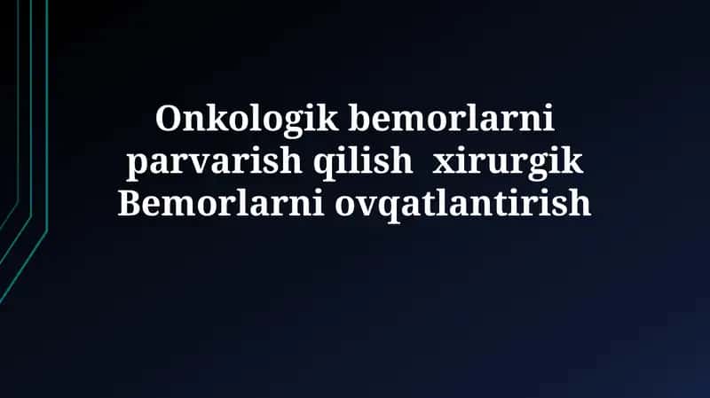 Jarrohlik onkologik bemorlarni parvarish qilish xirurgik 1