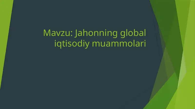 Jahonning global iqtisodiy muammolari 1
