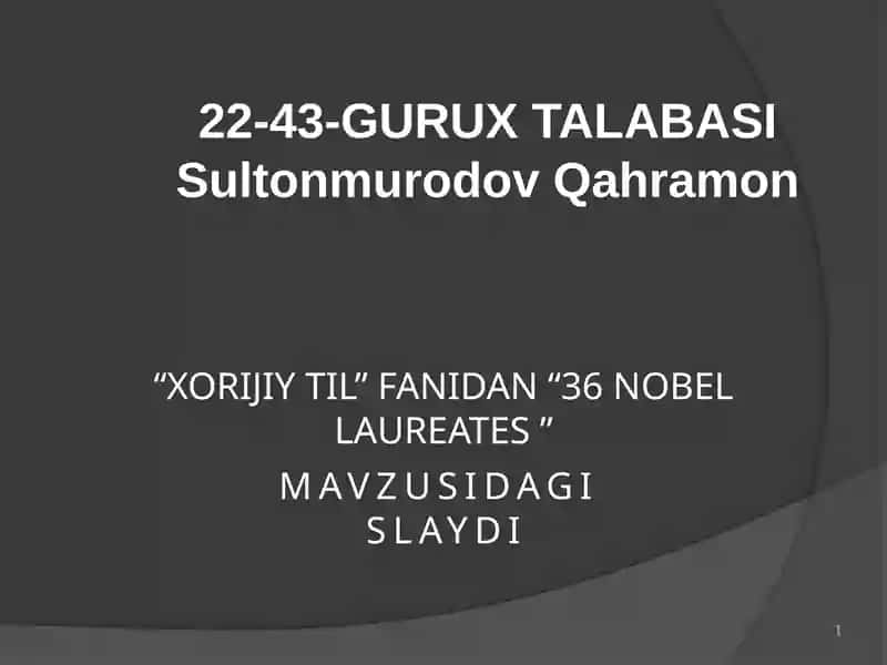 "36 NOBELLAUREATES" MAVZUSIDAGI SLAYDI