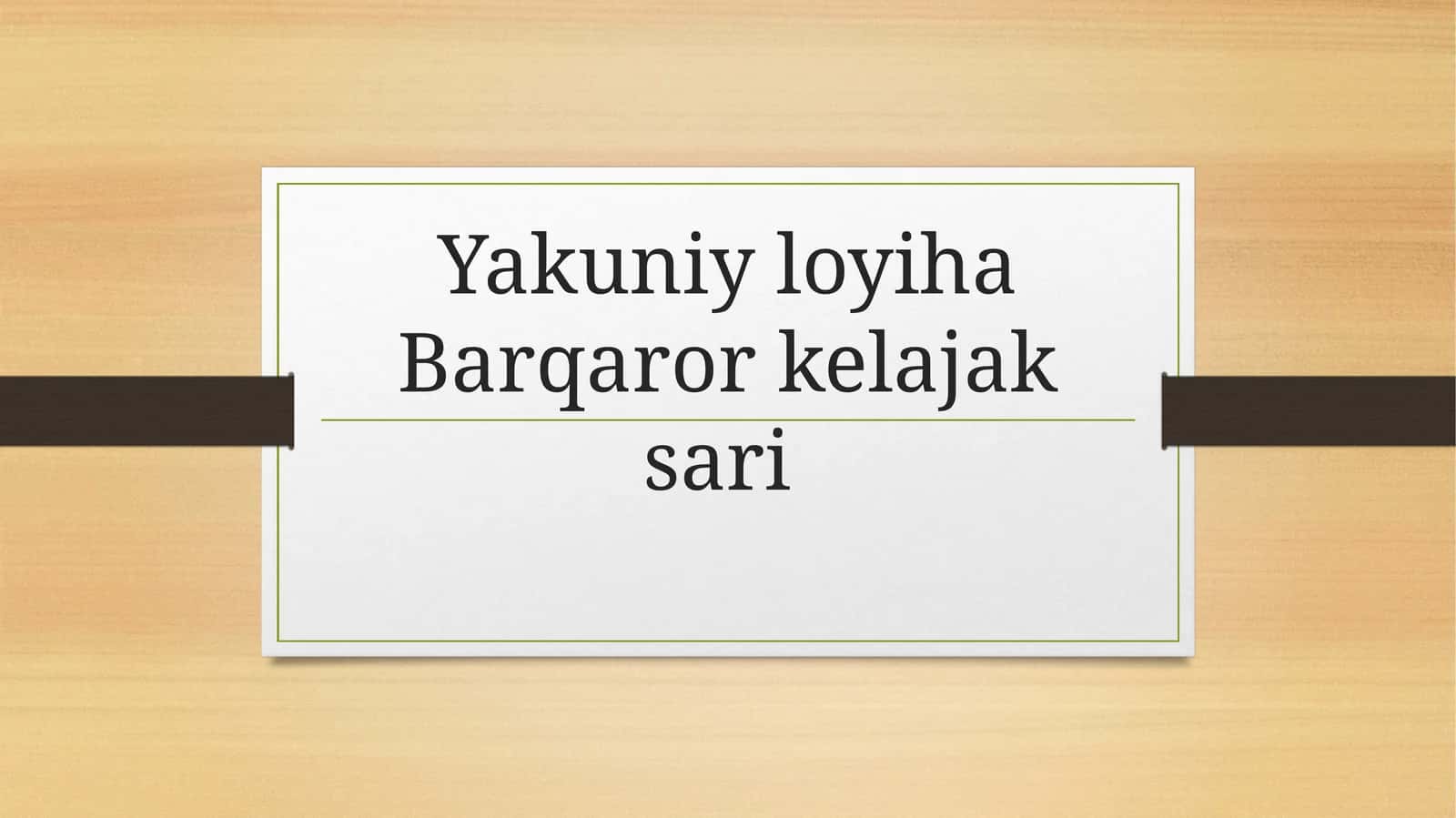 Yakuniy loyiha Barqaror kelajak sari 1