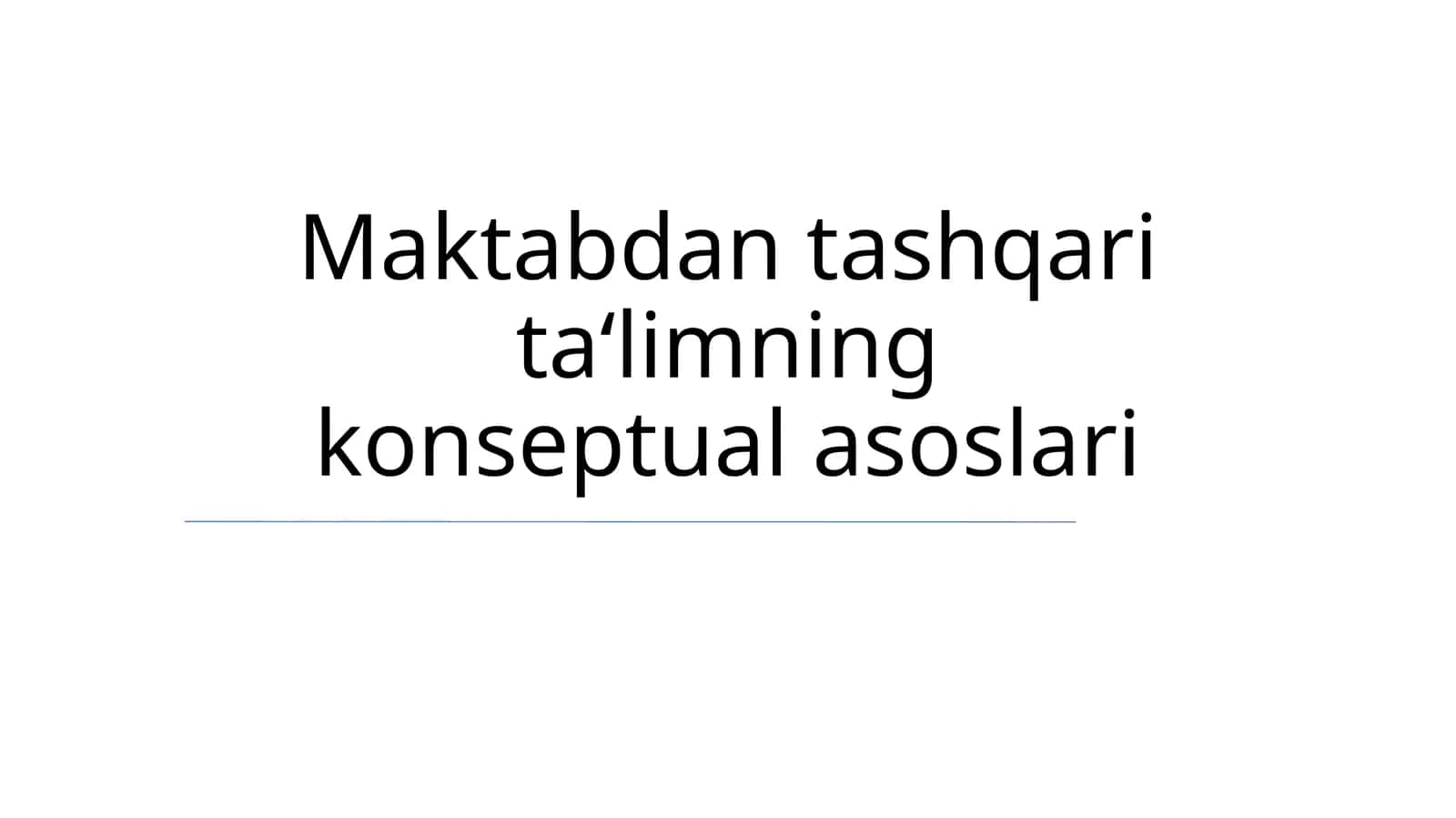 Maktabdan tashqari ta‘limning konseptual asoslari 1