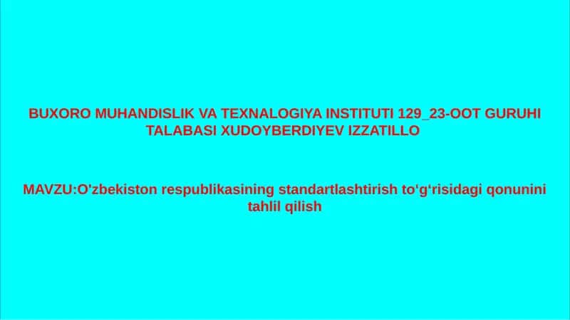 O'zbekiston respublikasining standartlashtirish toʻgʻrisidagi qonunini tahlil qilish 1