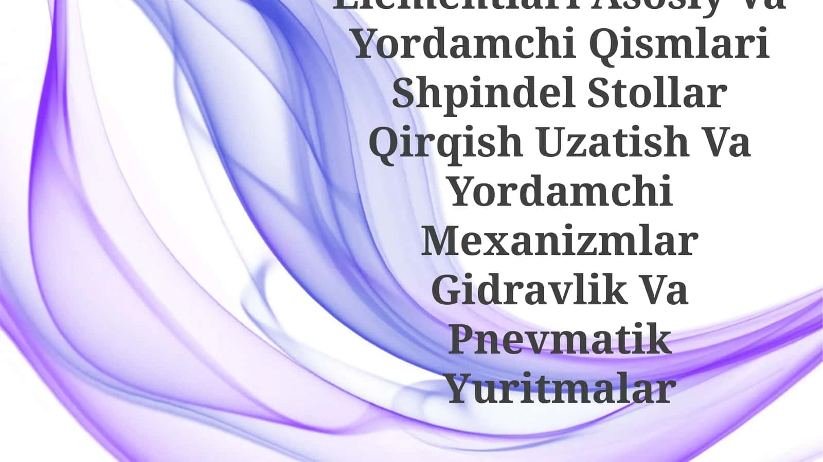 Dastgohlar Tizimining Shartli Belgilari Konstruktiv Elementlari Asosiy Va Yordamchi Qismlari 1