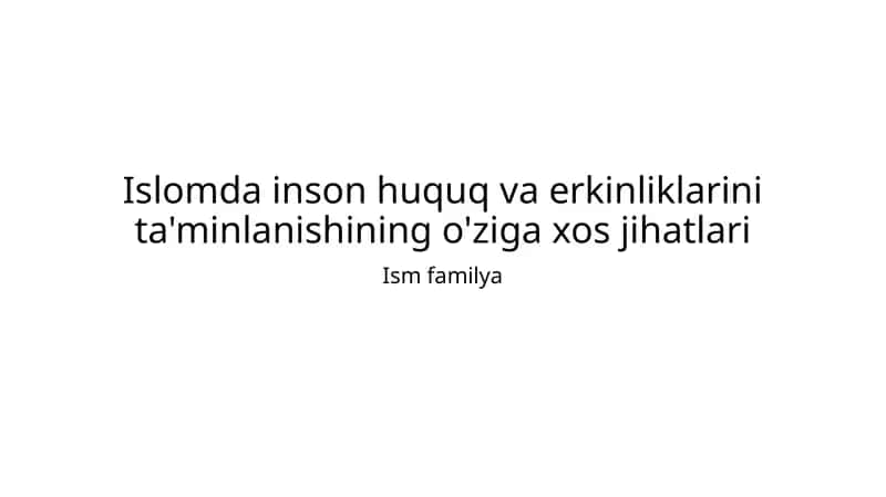 Islomda inson huquq va erkinliklarini ta'minlanishining o'ziga xos jihatlari 1