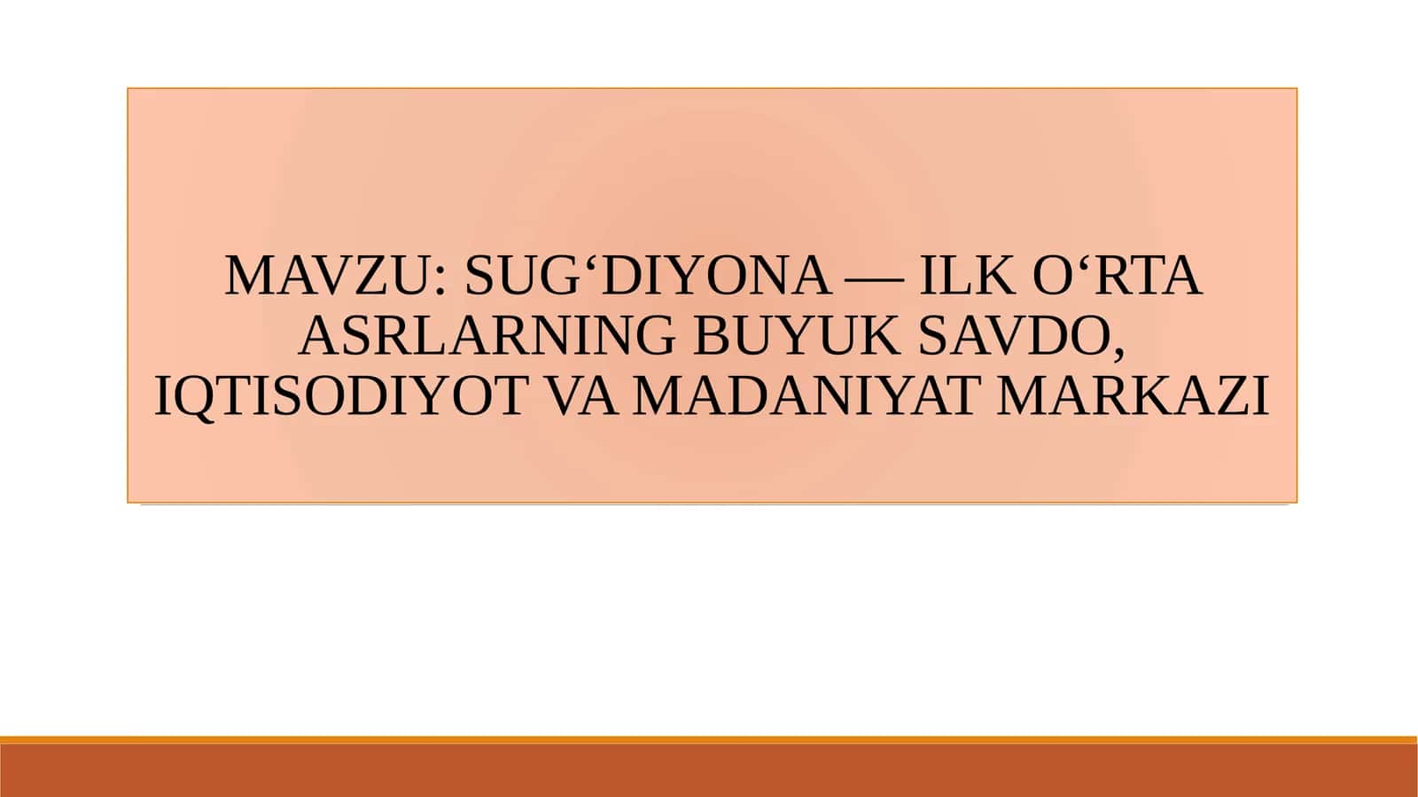 SUG‘DIYONA — ILK O‘RTA ASRLARNING BUYUK SAVDO, IQTISODIYOT VA MADANIYAT MARKAZI 1