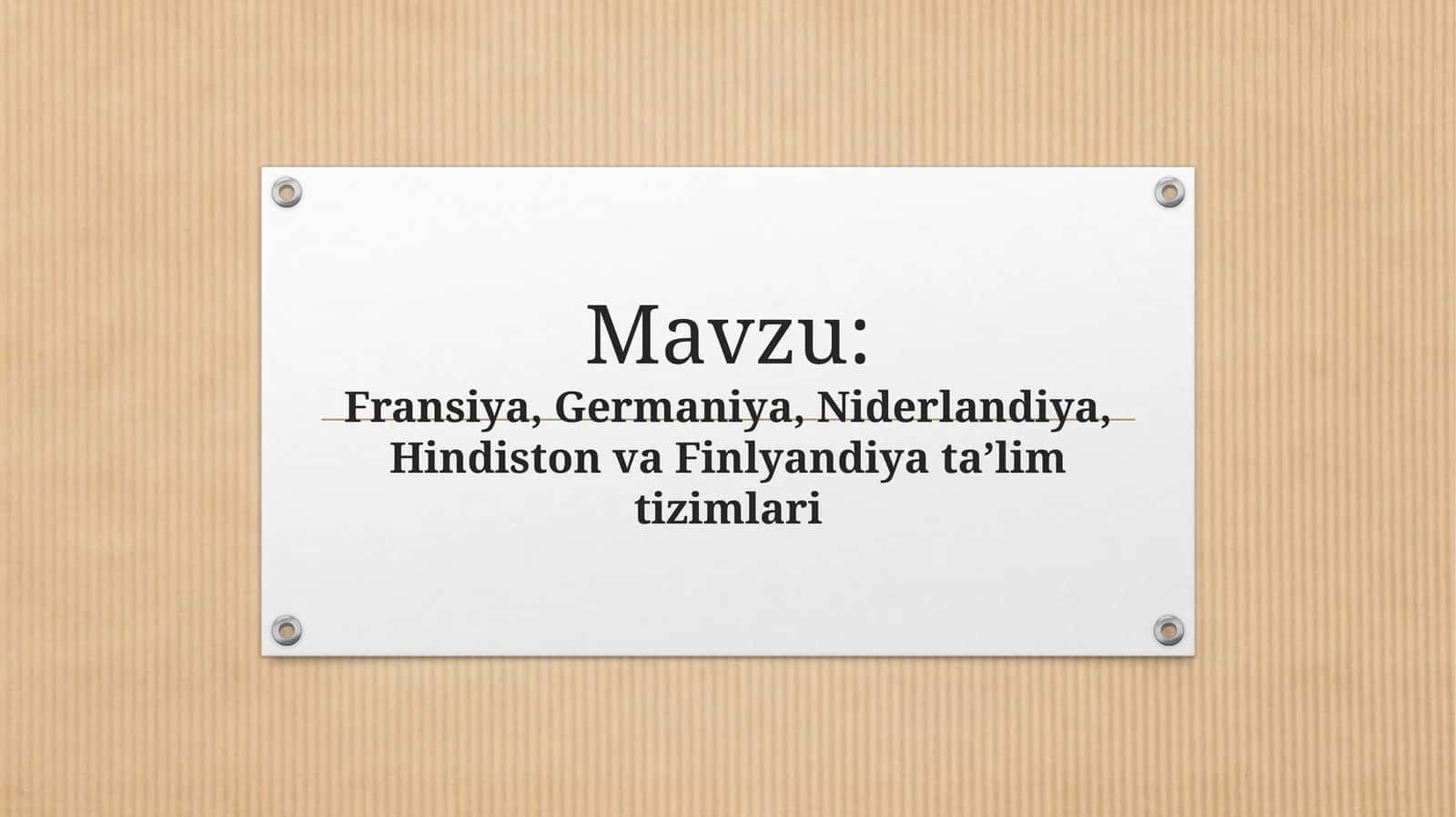 Fransiya,Germaniya,Niderlandiya,HindistonvaFinlyandiyata’limtizimlari 1