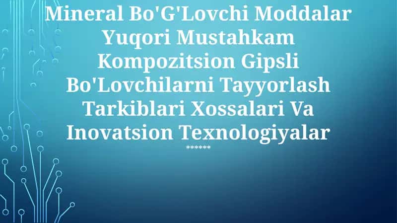 Mineral Bo'G'Lovchi Moddalar Yuqori Mustahkam Kompozitsion Gipsli Bo'Lovchilarni Tayyorlash Tarkiblari Va Inovatsion Texnologiyalar 1