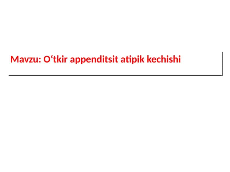 Oʻtkir appendisit atipik kechishi 1