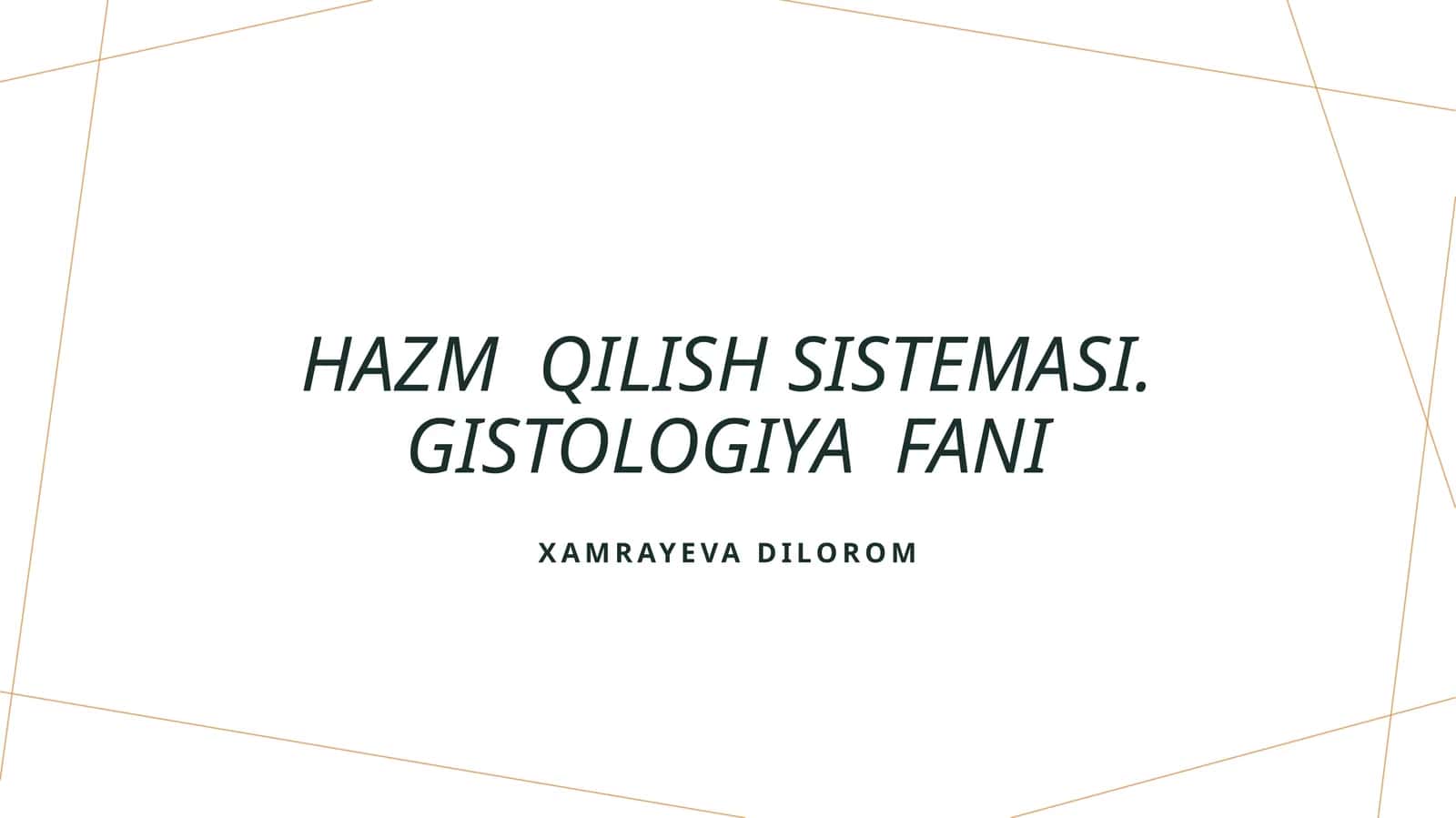 Hazm qilish sistemasi. Gistologiya fani 1