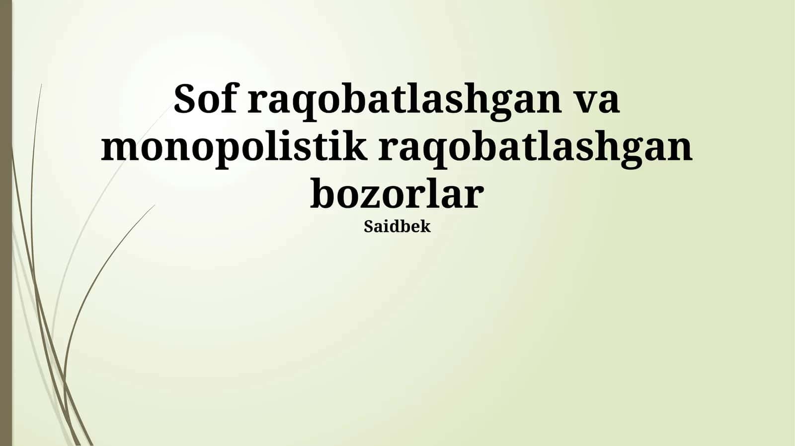 Sof raqobatlashgan va monopolistik raqobatlashgan bozorlar 1