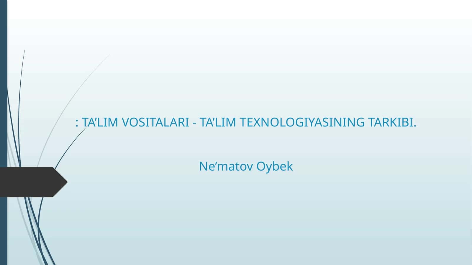 TA’LIM VOSITALARI - TA’LIM TEXNOLOGIYASINING TARKIBI 1