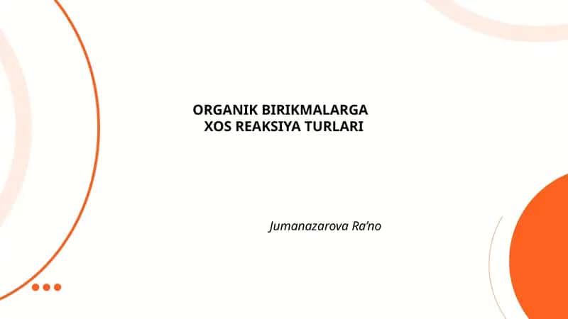 ORGANIK BIRIKMALARGA XOS REAKSIYA TURLARI 1