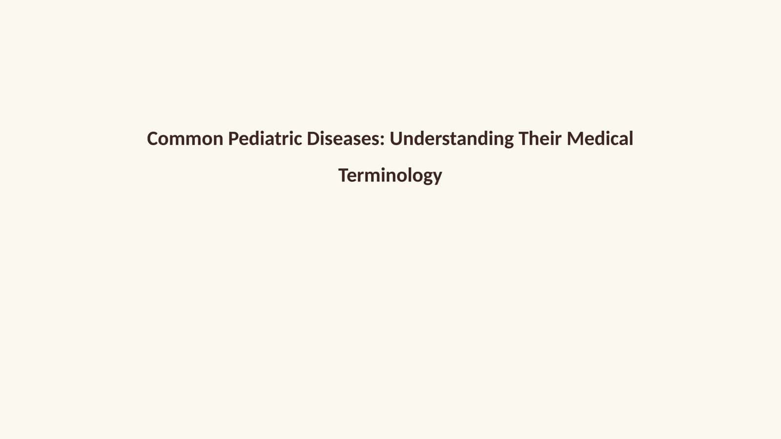Common Pediatric Diseases: Understanding Their Medical Terminology 1