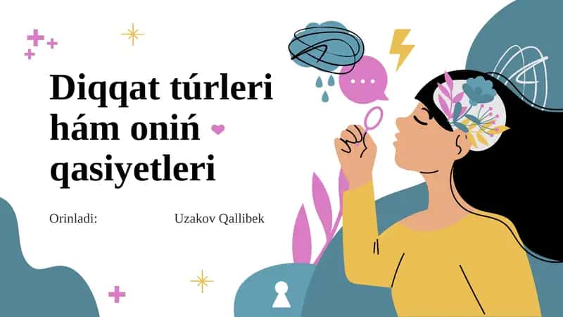 Diqqat túrleri hám oniń qasiyetleri (Qaraqalpaq tilinde) 1