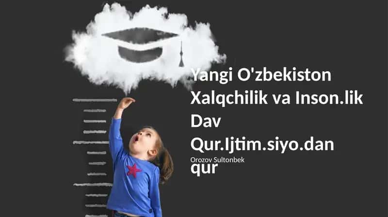 Янги Ўзбекистон: Халқчиллик ва Инсонийлик Давлати 1