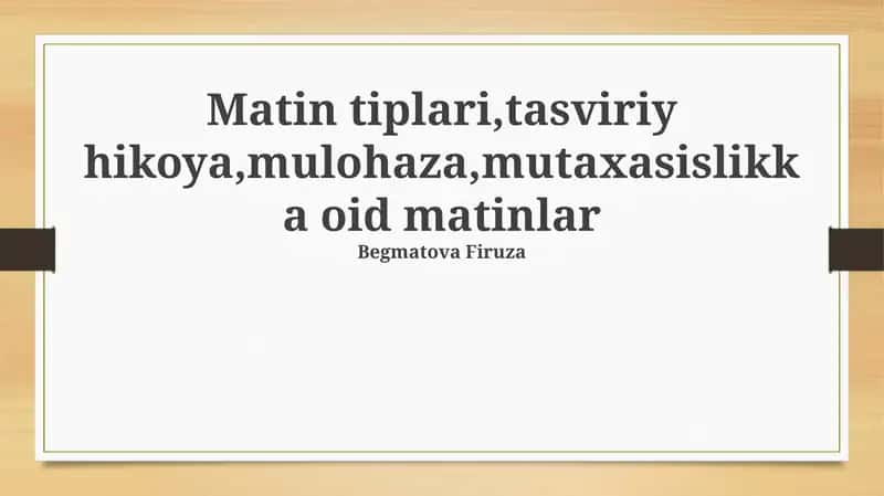 Matin tiplari,tasviriy hikoya,mulohaza,mutaxasislikka oid matinlar 1