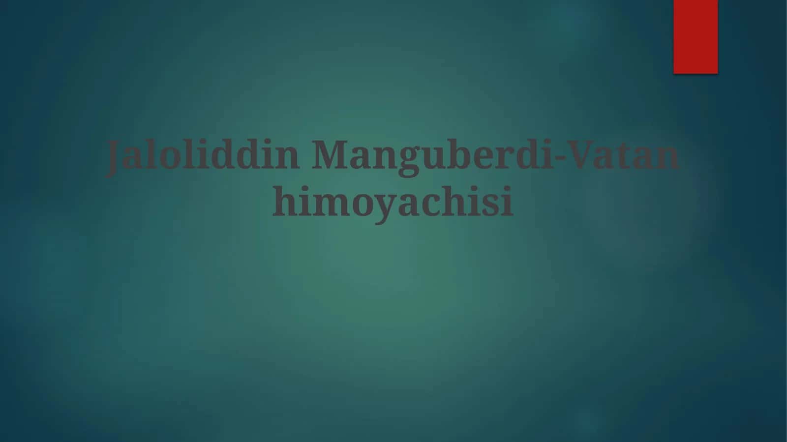 Vatan himoyachisi Jaloliddin Manguberdi 1