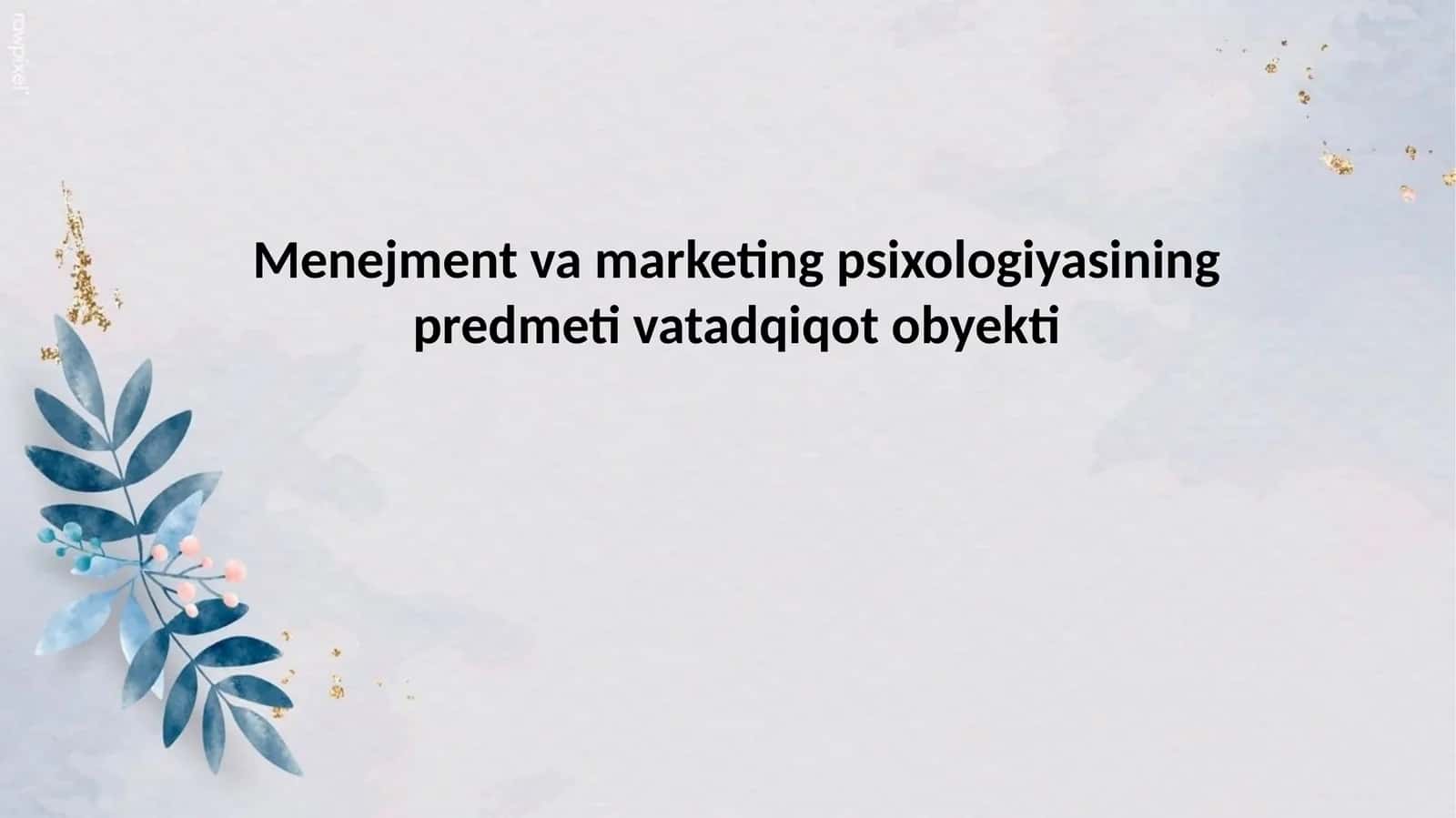 Menejment va marketing psixologiyasining predmeti vatadqiqot obyekti mavzusida slayd taqdimot 1