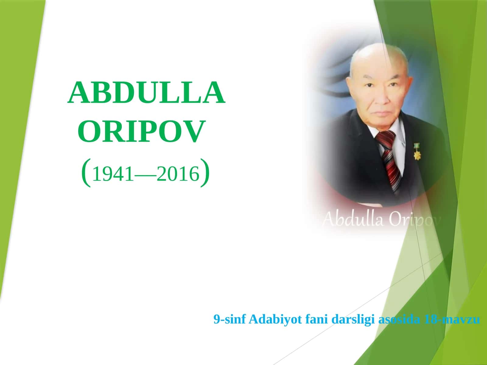 9-sinf Adabiyot fani darsligi asosida 18-mavzu ABDULLA ORIPOV (1941—2016) 1