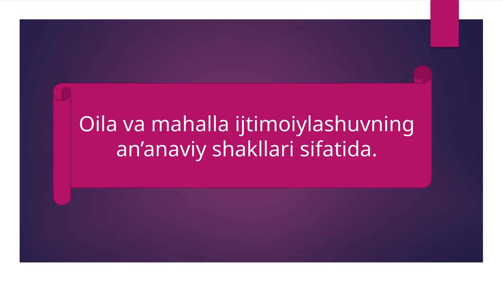 Oila va mahalla ijtimoiylashuvning an’anaviy shakllari sifatida. 1