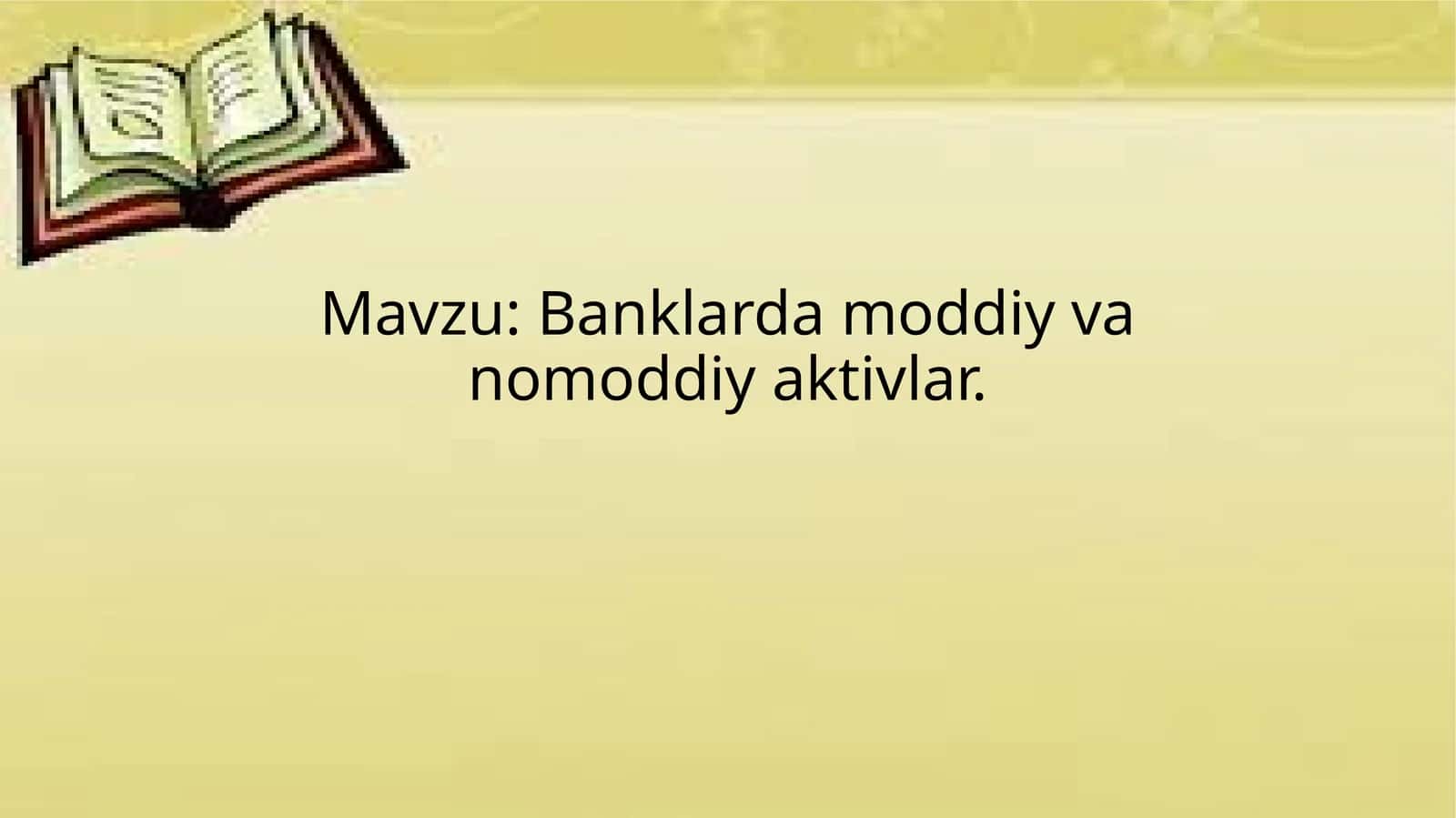 Banklarda moddiy va nomoddiy aktivlar 1