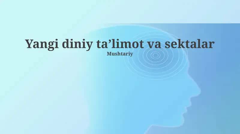 Yangi diniy ta'limotlar va sektalarning kelib chiqishi va mohiyati 1