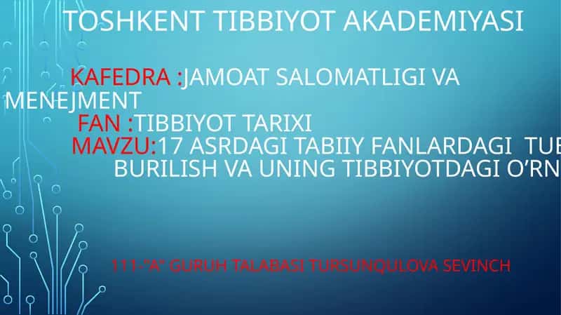 17 asrdagi tabiiy fanlardagi tubBurilish va uning tibbiyotdagi o’rni 1