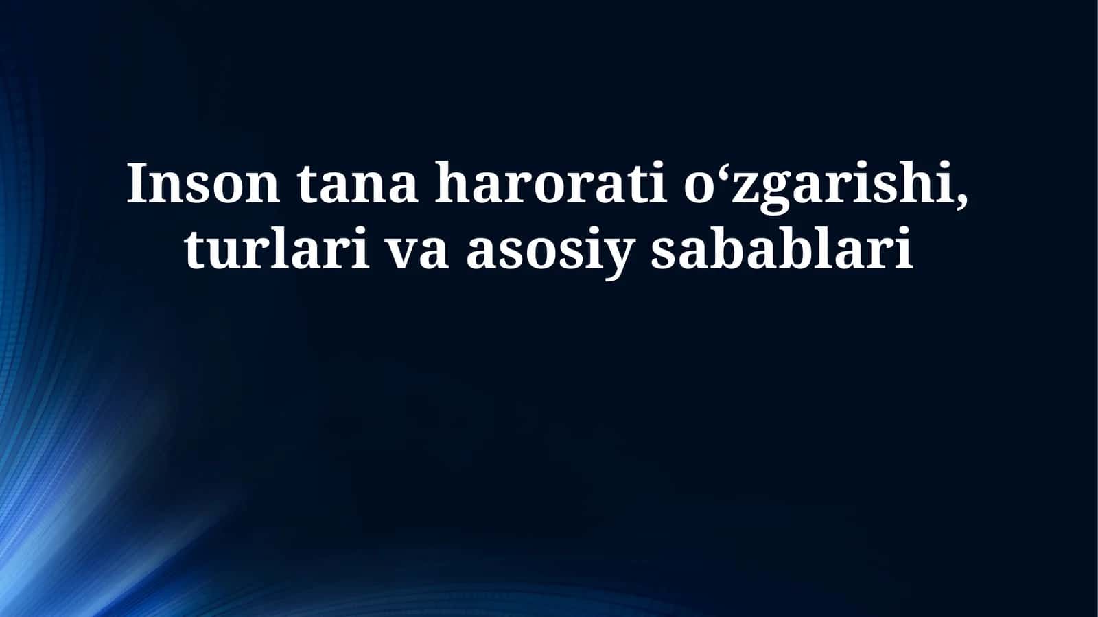 Inson tana harorati oʻzgarishi, turlari va asosiy sabablari 1