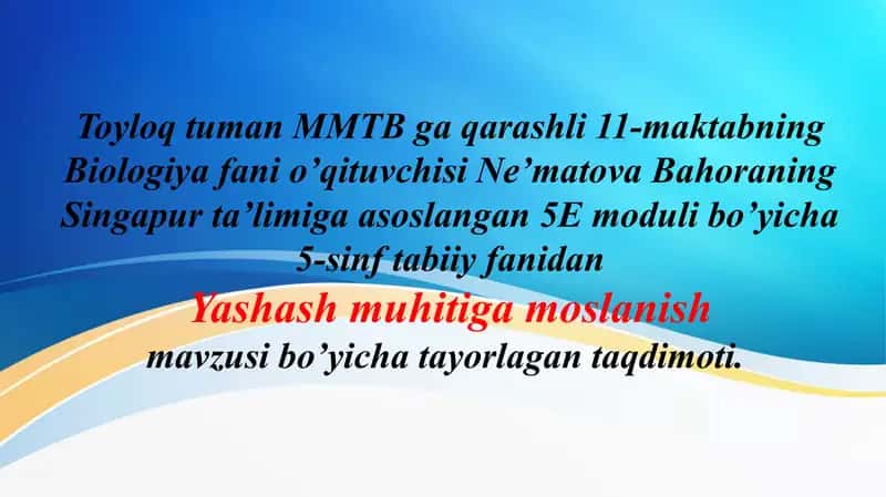 5E modul "Yashash muhitiga moslanish" taqdimoti 1