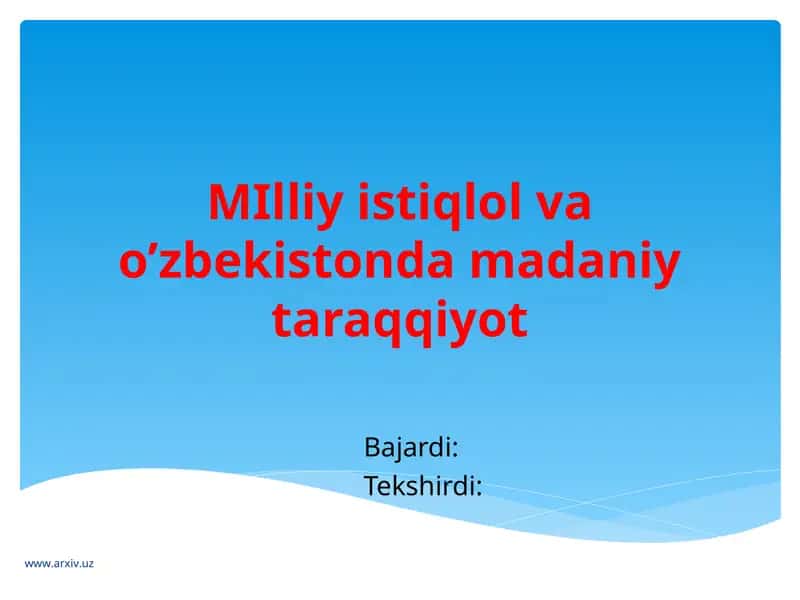 Milliy istiqlol va o’zbekistonda madaniy taraqqiyot 1