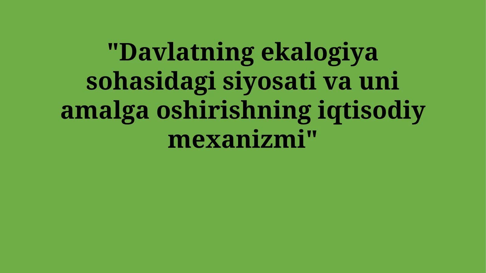 Davlatning ekalogiya sohasidagi siyosati va uni amalga oshirishning iqtisodiy mexanizmi 1
